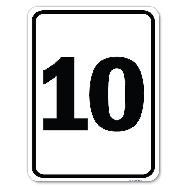 Sign with Number 10 Heavy-Gauge Aluminum Rust Proof Parking Sign